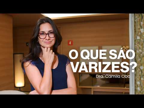 O que são varizes? | Dra. Camila Oba